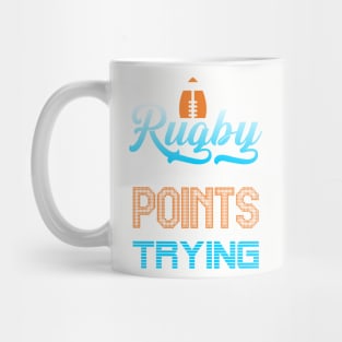 Rugby, Where You Get Points for Trying Mug